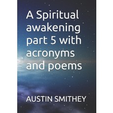 (英文圖書)A Spiritual awakening part 5 with acronyms and poems 平裝版, Independently Published, 英文