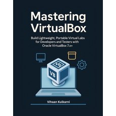 (영문도서)Mastering VirtualBox: Build Lightweight Portable Virtual Labs for Developers an... Paperback, Independently Published, English, 9798273006959