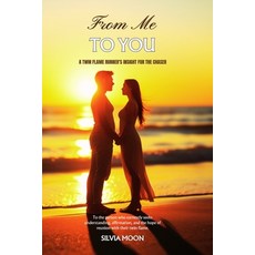 (영문도서)From Me to You: A Twin Flame Runner's Insight for the Chaser Paperback, Independently Published, English, 9798251837728