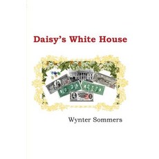 Daisy's White House: Daisy's Adventures Set #1 Book 9 Paperback, Pure Force Enterprises, Inc., English, 9780979108099