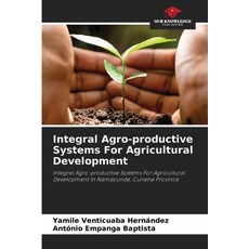 (영문도서) Integral Agro-productive Systems For Agricultural Development Paperback, Our Knowledge Publishing, English, 9786208636135