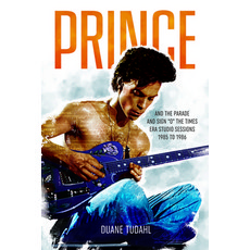 Prince and the Parade and Sign "o" the Times Era Studio Session: 1985 and 1986 Hardcover, Rowman & Littlefield Publis..., English, 9781538144510
