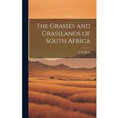 (영문도서) The Grasses and Grasslands of South Africa Hardcover, Legare Street Press, English, 9781019910016