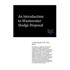 An Introduction to Wastewater Sludge Disposal Paperback, Independently Published, English, 9781717864482