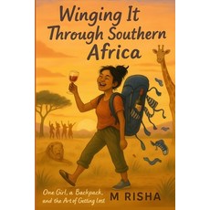 (英文圖書)Winging It Through Southern Africa: One Girl a Backpack and the Art of Getting... 平裝版, Independently Published, 英文