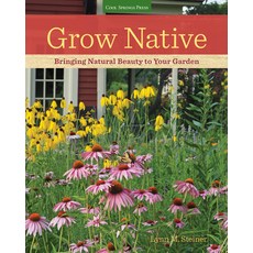 (영문도서) Grow Native: Bringing Natural Beauty to Your Garden Paperback, Cool Springs Press