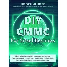 (영문도서) DIY CMMC for Small Business Hardcover, Crossways Concepts, LLC, English, 9781733195140