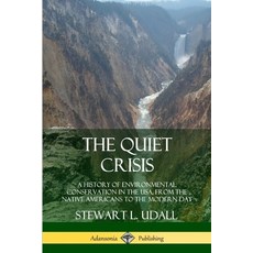 (外文書)The Quiet Crisis: A History of Environmental Conservation in the USA from the Na... Paperback, English, Lulu.com