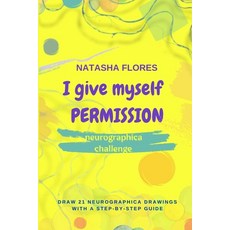 (영문도서) Neurographica challenge I GIVE MYSELF PERMISSION: Draw 21 neurographica drawing... Paperback, Independently Published, English, 9798309324064