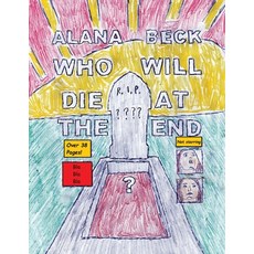 (영문도서) Who Will Die At The End? Paperback, Alana Beck, English, 9781739530129