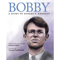 (영문도서) Bobby: A Story of Robert F. Kennedy Hardcover, Scholastic Press, English, 9780545171236