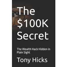 (英文書)The $100K Secret： The Wealth Hack Hidden in Plain Sight Paperback, 獨立出版, 英文, 平裝版