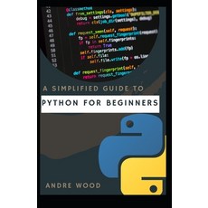 (영문도서) A Simplified Guide To Python For Beginners: A Sure Bet For Data Scientists' Laanguage Paperback, Independently Published, English, 9798485657505