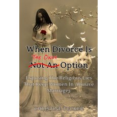 (英文圖書)When Divorce Is The Only Option: Exposing The Religious Lies That Keep Women In... 平裝版, Independently Published, 英文