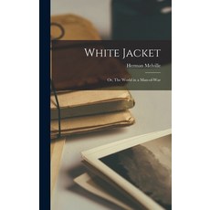 (英文圖書)White Jacket: Or The World in a Man-of-War 精裝版, Legare Street Press, 英文