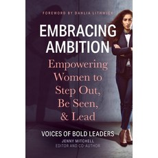 (영문도서) Embracing Ambition: Empowering Women to Step Out Be Seen & Lead Hardcover, Western New Mexico University, English, 9781958870129