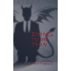 (영문도서) Dying to be Thin Paperback, Independently Published, English, 9798325500503