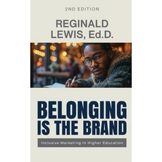 (영문도서)Belonging is the Brand: Inclusive Marketing in Higher Education Paperback, Staten House, English, 9798902432203