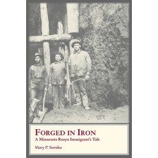 (영문도서)Forged In Iron. A Minnesota Rusyn Immigrant's Tale Paperback, Heritage Books, English, 9780788450976