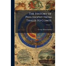 (영문도서)The History of Philosophy From Thales to Comte Paperback, Hutson Street Press, English, 9781023847148