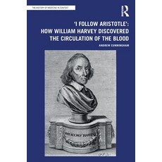(영문도서) 'I Follow Aristotle': How William Harvey Discovered the Circulation of the Blood Paperback, Routledge, English, 9781032162249