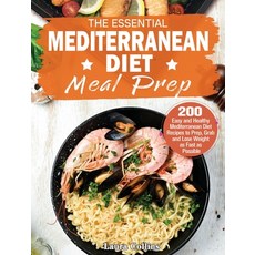 The Essential Mediterranean Diet Meal Prep: 200 Easy and Healthy Mediterranean Diet Recipes to Prep ... Hardcover, Laura Collins, English, 9781649847850