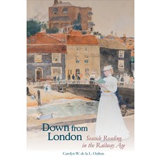 (영문도서) Down from London: Seaside Reading in the Railway Age Paperback, Liverpool University Press, English, 9781836243953