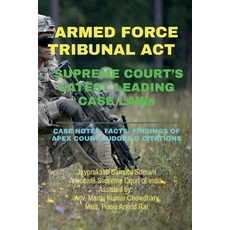 (영문도서) ARMED FORCE TRIBUNAL ACT- SUPREME COURT'S LATEST LEADING CASE LAWs: Case Notes-... Paperback, Notion Press, English, 9798891867123