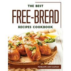 (영문도서) THE BEST FREE-BREAD RECIPES Cookbook Paperback, Penelope Ann Kaspian