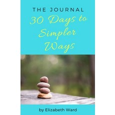 30 Days to Simpler Ways Paperback, Independently Published, English, 9798560527563