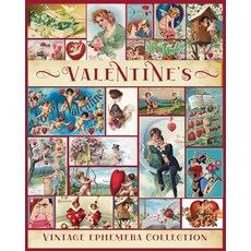 (영문도서) Valentine Vintage Ephemera Collection: Over 180 Images for Junk Journals Scrapbooking Colla... Paperback, Blurb, English, 9798880588855