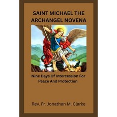 (英文圖書)Saint Michael the Archangel Novena: Nine Days Of Intercession For Peace And Prot... 平裝版, Independently Published, 英文