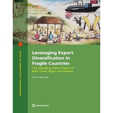Leveraging Export Diversification in Fragile Countries: The Emerging Value Chains of Mali Chad Nig... Paperback, World Bank Publications