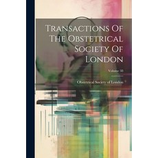 (영문도서) Transactions Of The Obstetrical Society Of London; Volume 38 Paperback, Legare Street Press, English, 9781021878496