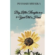 (영문도서)Big Little Thoughts in a 9-Year Old's Head A collection of short poems on just a... Paperback, Bookleaf Publishing, English, 9789375432647