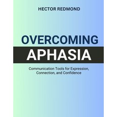 (英文圖書)Overcoming Aphasia: Communication Tools for Expression Connection and Confidence 平裝版, Independently Published, English