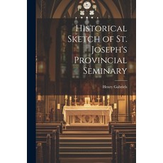 (영문도서) Historical Sketch of St. Joseph's Provincial Seminary Paperback, Legare Street Press, English, 9781022073227