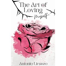 (영문도서) The Art Of Loving Myself Paperback, Antonio Liranzo, English, 9781088064078