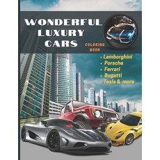 Wonderful Luxury Cars Coloring Book: Hot Rods Race Cars Muscle & Sports Cars Vintage Trucks & Clas... Paperback, Independently Published, English, 9798584934439