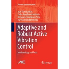 Adaptive and Robust Active Vibration Control: Methodology and Tests Paperback, Springer