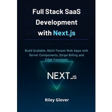 (영문도서)Full Stack SaaS Development with Next.js: Build Scalable Multi-Tenant Web Apps... Paperback, Independently Published, English, 9798275755329