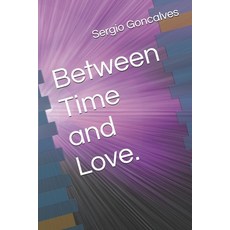 (英文圖書)Between Time and Love. 平裝版, Independently Published, 英文