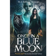 (영문도서) Once In A Blue Moon: Book One Paperback, M. A. Ramsay-Scales, English, 9798330459650