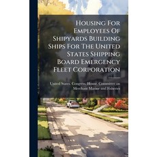 (英文圖書)Housing For Employees Of Shipyards Building Ships For The United States Shipping... 精裝版, Hutson Street Press, 英文