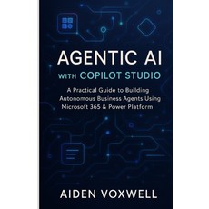(英文圖書)Agentic AI with Copilot Studio: A Practical Guide to Building Autonomous Busines... 平裝版, Independently Published, English