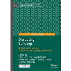 (영문도서) Disrupting Buildings: Digitalisation and the Transformation of Deep Renovation Hardcover, Palgrave MacMillan, English, 9783031323089
