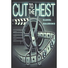 (영문도서) Cut to the Heist Paperback, Independently Published, English, 9798307285893