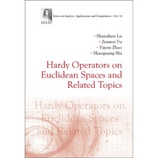(영문도서) Hardy Operators on Euclidean Spaces and Related Topics Hardcover, World Scientific Publishing..., English, 9789811253676