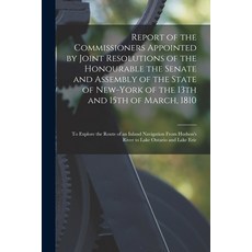 (영문도서) Report of the Commissioners Appointed by Joint Resolutions of the Honourable the Senate and A... Paperback, Legare Street Press, English, 9781015062740