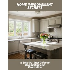 (英文圖書)Home Improvement Secrets: A Step-By-Step Guide To Remodeling And Renovation 平裝版, Independently Published, 英文
